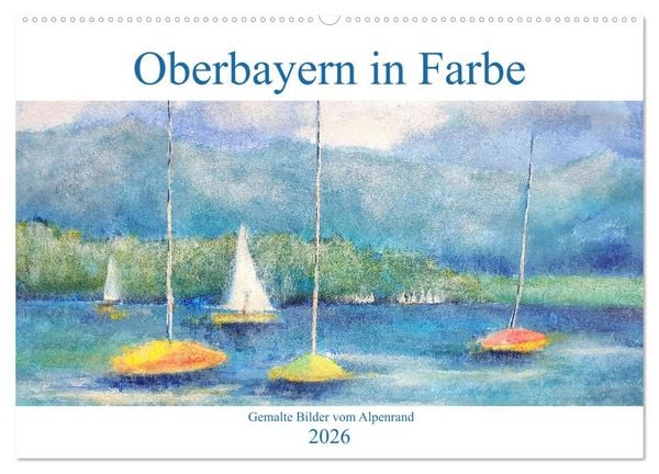 Produktbild: Oberbayern in Farbe - Gemalte Bilder vom Alpenrand (Wandkalender 2026 DIN A2 quer), CALVENDO Monatskalender