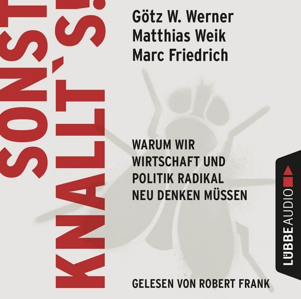 Produktbild: Sonst knallt's! - Warum wir Wirtschaft und Politik radikal neu denken m&uuml;ssen