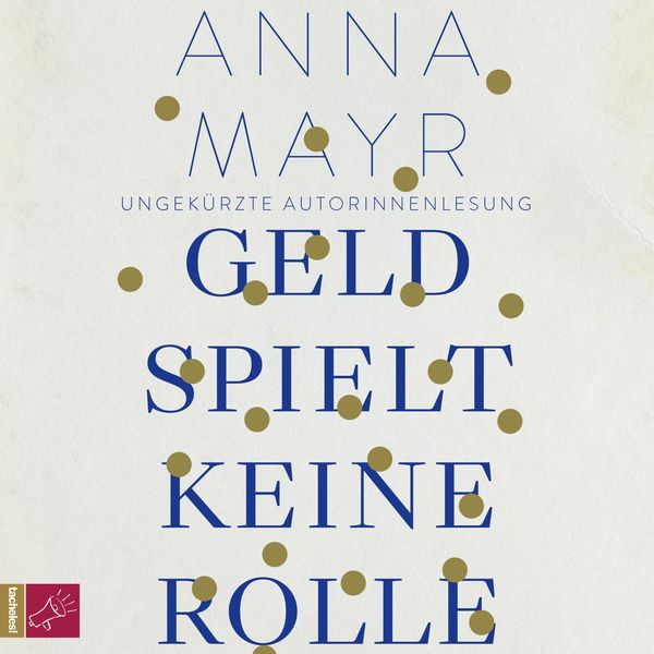 Geld spielt keine Rolle - Anna Mayr, Audio, 9783864847929