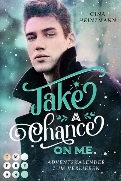 Produktbild: Take A Chance On Me. Adventskalender zum Verlieben (Take a Chance 1)