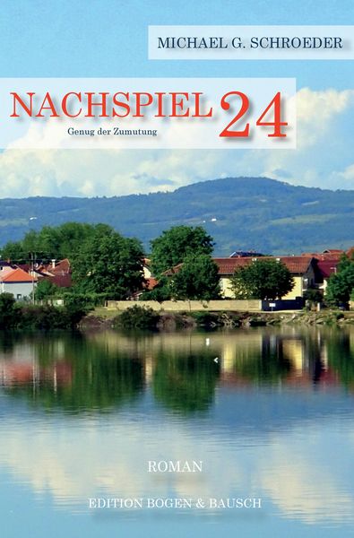 Nachspiel 24, Taschenbuch von Michael G. Schroeder, Tredition, 9783384686329