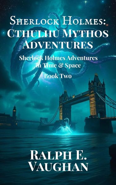 Produktbild: Sherlock Holmes: Cthulhu Mythos Adventures (Sherlock Holmes Adventures in Time & Space, #2)