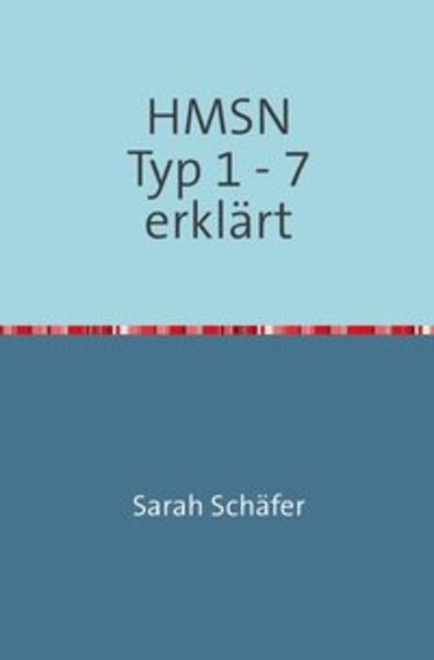 Hereditär motorisch-sensorische Neuropathien, Taschenbuch von Sarah Schäfer, Epubli, 9783752974591