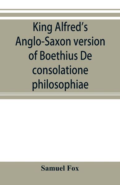 Produktbild: King Alfred's Anglo-Saxon version of Boethius De consolatione philosophiae