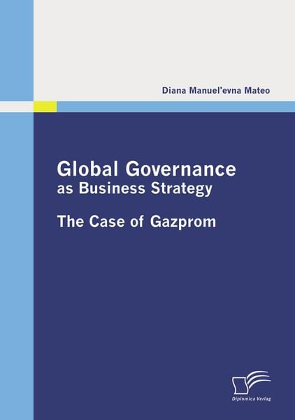 Produktbild: Global Governance as Business Strategy: The Case of Gazprom