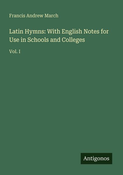 Produktbild: Latin Hymns: With English Notes for Use in Schools and Colleges