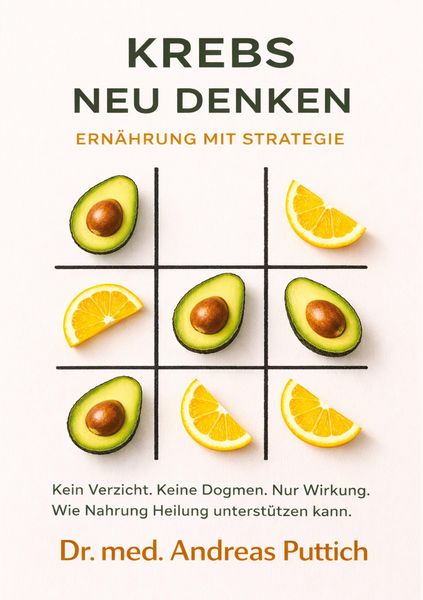 Krebs neu denken: Ernährung mit Strategie, Taschenbuch von Andreas Puttich, Tredition, 9783384620644