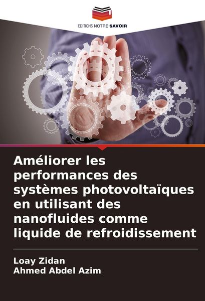 Produktbild: Am&eacute;liorer les performances des syst&egrave;mes photovolta&iuml;ques en utilisant des nanofluides comme liquide de refroidissement