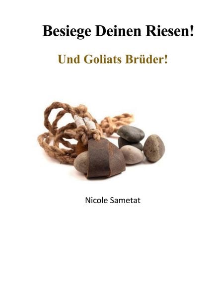 Besiege Deinen Riesen!, Taschenbuch von Nicole Sametat, BoD – Books on Demand, 9783695733620