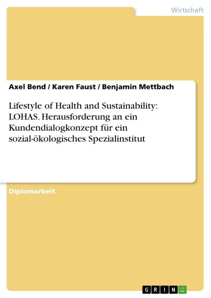 Produktbild: Der Lifestyle of Health and Sustainability (LOHAS) als Herausforderung an ein Kundendialogkonzept eines sozial-&ouml;kologischen Spezialinstituts