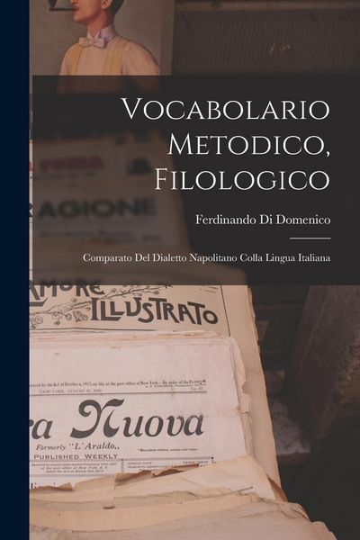 Produktbild: Vocabolario Metodico, Filologico: Comparato Del Dialetto Napolitano Colla Lingua Italiana