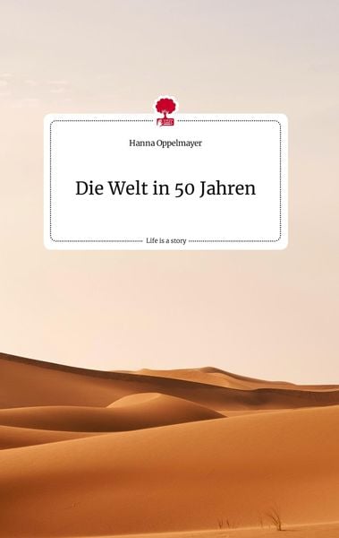 Produktbild: Die Welt in 50 Jahren. Life is a Story - story.one