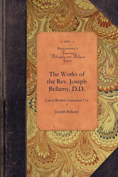 Produktbild: The Works of the Rev. Joseph Bellamy, D.D.