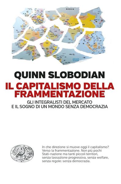 Produktbild: Il capitalismo della frammentazione. Gli integralisti del mercato e il sogno di un mondo senza democrazia
