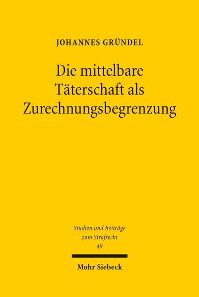 Produktbild: Die mittelbare T&auml;terschaft als Zurechnungsbegrenzung