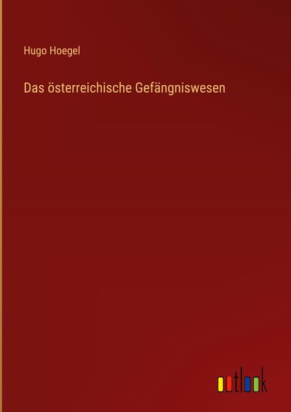 Produktbild: Das &ouml;sterreichische Gef&auml;ngniswesen