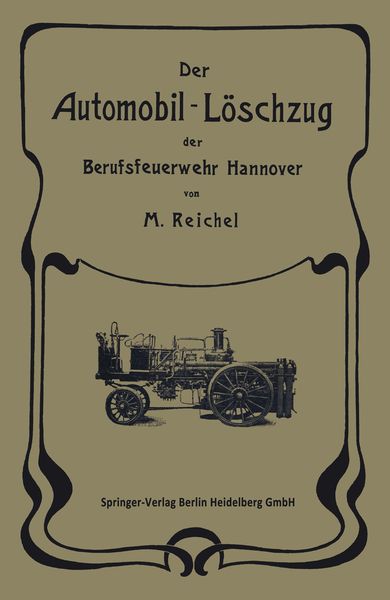 Der Automobil-Löschzug der Berufsfeuerwehr Hannover, Taschenbuch von M. Reichel, Springer Berlin, 9783662386743