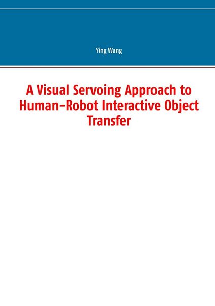 Produktbild: A Visual Servoing Approach to Human-Robot Interactive Object Transfer