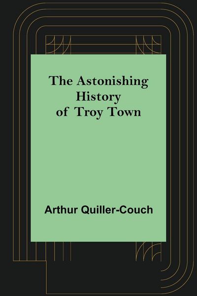Produktbild: The Astonishing History of Troy Town