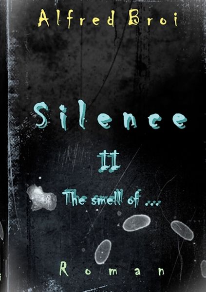 Silence II, Taschenbuch von Alfred Broi, BoD – Books on Demand, 9783759759641