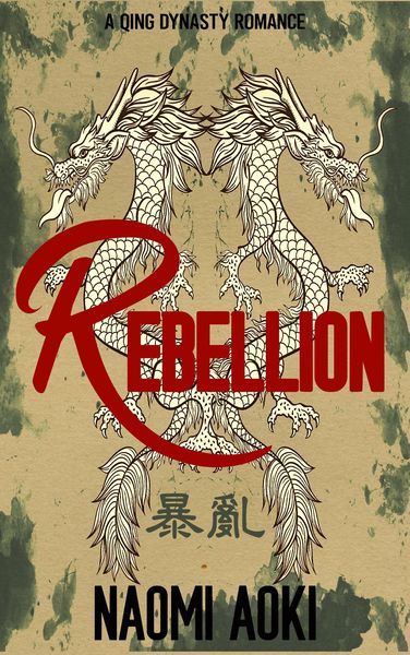 Produktbild: Rebellion (A Qing Dynasty Romance, #1)