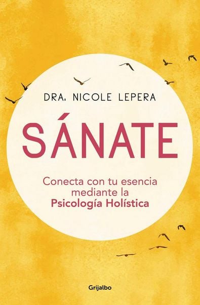 Produktbild: S&aacute;nate: Conecta Con Tu Esencia Mediante La Psicolog&iacute;a Hol&iacute;stica / How to Do the Work