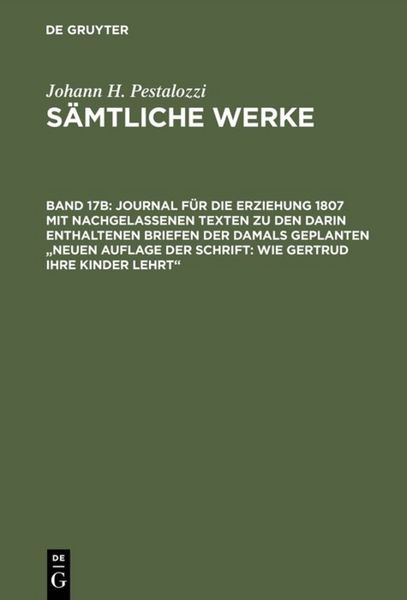 Produktbild: Journal f&uuml;r die Erziehung 1807 mit nachgelassenen Texten zu den darin enthaltenen Briefen der damals geplanten "Neuen Auflage der Schrift: Wie Gertrud ihre Kinder lehrt"