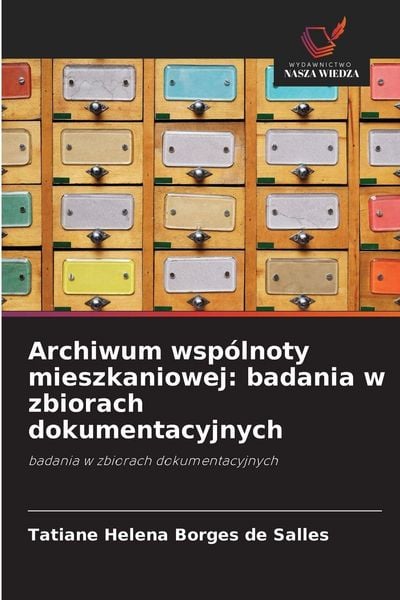 Produktbild: Archiwum wsp&oacute;lnoty mieszkaniowej: badania w zbiorach dokumentacyjnych
