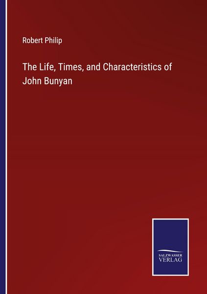 Produktbild: The Life, Times, and Characteristics of John Bunyan