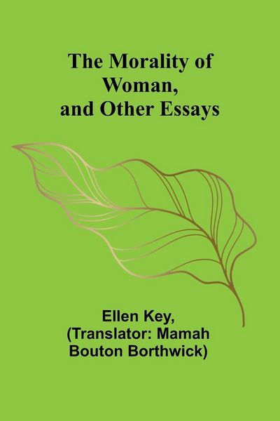 Produktbild: The Morality of Woman, and Other Essays