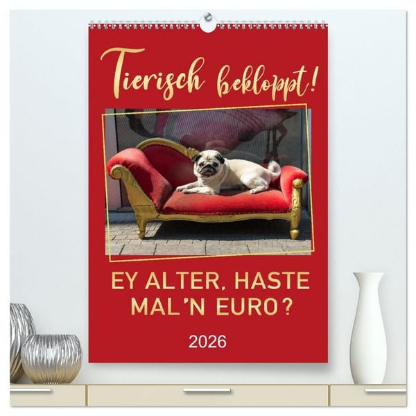 Produktbild: Tierisch bekloppt! (hochwertiger Premium Wandkalender 2026 DIN A2 hoch), Kunstdruck in Hochglanz