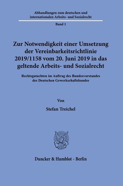 Produktbild: Zur Notwendigkeit einer Umsetzung der Vereinbarkeitsrichtlinie 2019-1158 vom 20. Juni 2019 in das geltende Arbeits- und Sozialrecht.