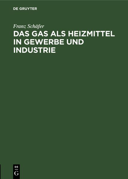 Produktbild: Das Gas als Heizmittel in Gewerbe und Industrie