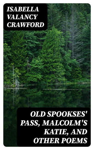 Produktbild: Old Spookses' Pass, Malcolm's Katie, and other poems