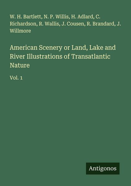 Produktbild: American Scenery or Land, Lake and River Illustrations of Transatlantic Nature