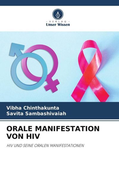 Orale Manifestation von Hiv, Taschenbuch von Vibha Chinthakunta , Savita Sambashivaiah, Verlag Unser Wissen, 9786205225172