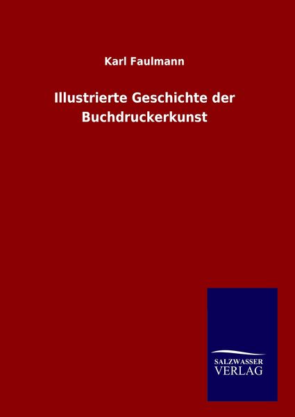 Produktbild: Illustrierte Geschichte der Buchdruckerkunst