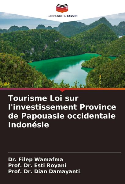Produktbild: Tourisme Loi sur l'investissement Province de Papouasie occidentale Indon&eacute;sie