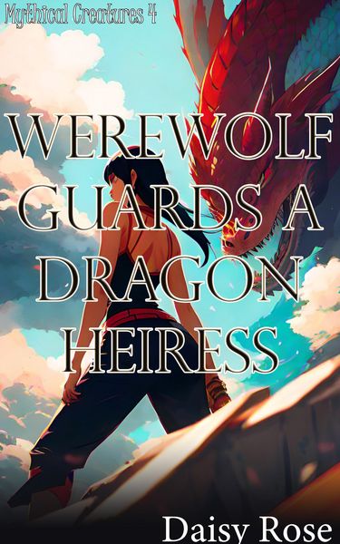 Produktbild: Werewolf Guards a Dragon Heiress (Mythical Creatures)