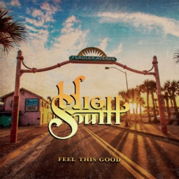 FEEL THIS GOOD (Ltd Solid White Vinyl) - High South, Vinyl