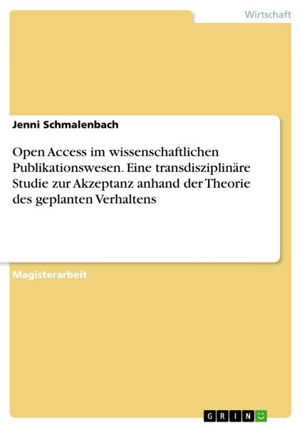 Produktbild: Open Access im wissenschaftlichen Publikationswesen - eine transdisziplin&auml;re Studie zur Akzeptanz anhand der Theorie des geplanten Verhaltens