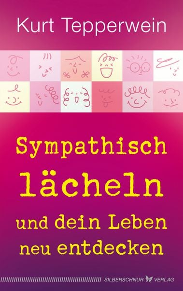 Produktbild: Sympathisch l&auml;cheln und dein Leben neu entdecken