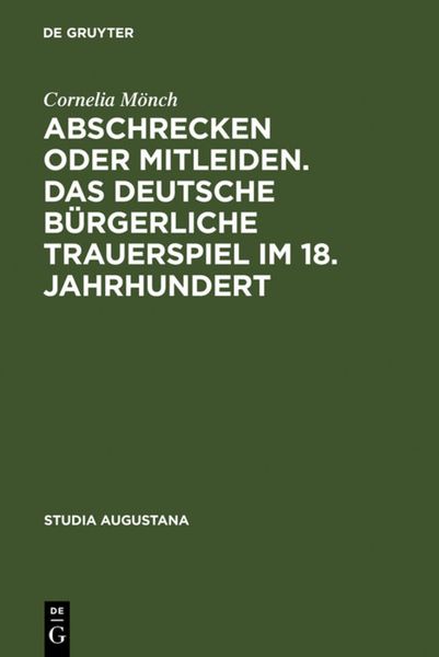 Produktbild: Abschrecken oder Mitleiden. Das deutsche b&uuml;rgerliche Trauerspiel im 18. Jahrhundert
