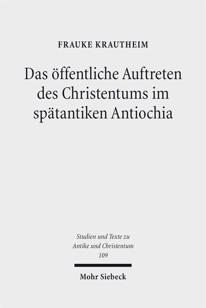 Produktbild: Das &ouml;ffentliche Auftreten des Christentums im sp&auml;tantiken Antiochia