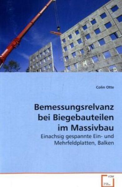 Otte Colin: Bemessungsrelvanz bei Biegebauteilen im Massivba, Taschenbuch von Colin Otte, VDM, 9783639076950
