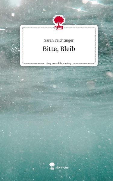 Produktbild: Bitte, Bleib. Life is a Story - story.one
