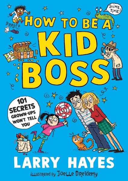 Produktbild: How to be a Kid Boss: 101 Secrets Grown-ups Won't Tell You