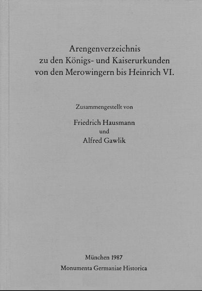 Produktbild: Arengenverzeichnis zu den K&ouml;nigs- und Kaiserurkunden von den Merowingern bis Heinrich VI.