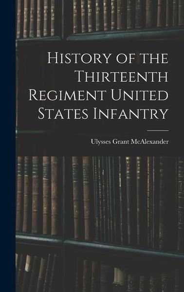 Produktbild: History of the Thirteenth Regiment United States Infantry