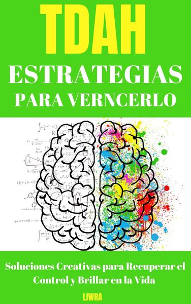 Produktbild: TDAH Estrategias Para Vencerlo - Soluciones Creativas para Recuperar el Control y Brillar en la Vida